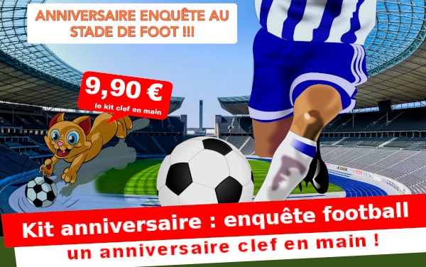 Kit anniversaire : Vol au stage de football ... (4/7 ans)