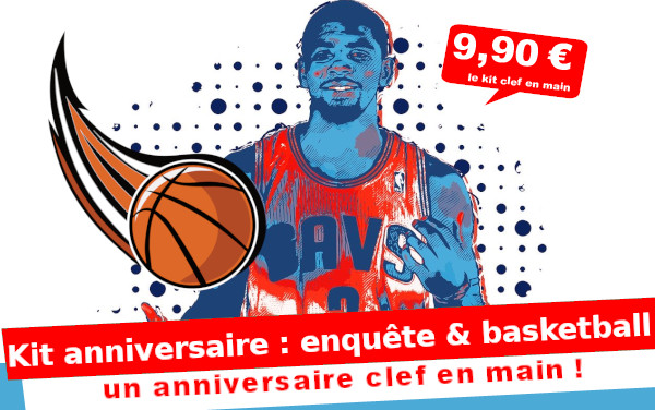 Kit anniversaire : Enquête et BasketBall ... (8/12 ans)